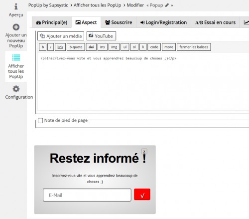 Le module WordPress PopUp by Supsystic fonctionne très bien avec MailPoet et la version gratuite est aussi suffisante pour un début.