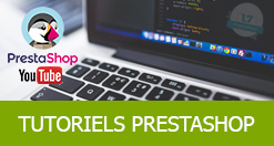 Découvrez nos vidéos tutoriels pour Prestashop 1.7 et devenez un professionnel du e-commerce !